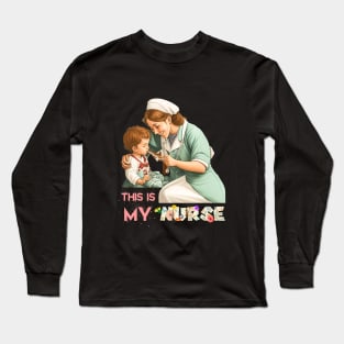 This Is My Nurse Funny Quotes Long Sleeve T-Shirt